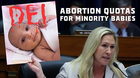 BREAKING: MTG Exposes Abortionists Fulfill Deadly DEI Protocol