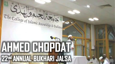 Ahmed Chopdat || Seerah Tayyibah || Jalsa 2022 || Jamiatul-Ilm Wal-Huda