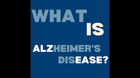 What is Alzheimer's Disease?