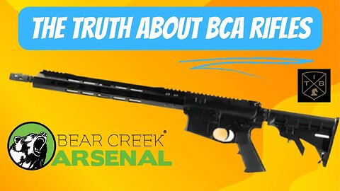 The Truth About BCARifles / Bear Creek Arsenal