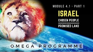Omega Programme - Mod 4.1 Part 1/2 - Israel - Chosen People - Promised Land
