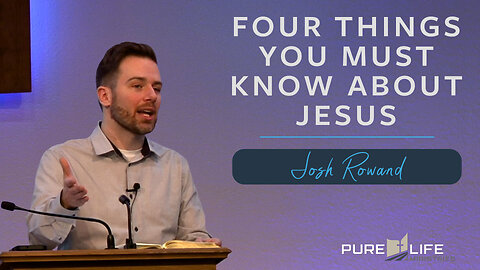 Four Things You Must Know About Jesus