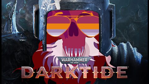 Watcher Plays: WH40K Darktide