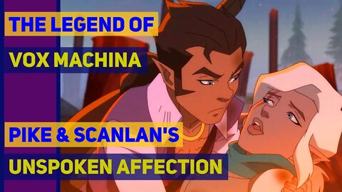 The Legend of Vox Machina | Pike and Scanlan's Unspoken Affection