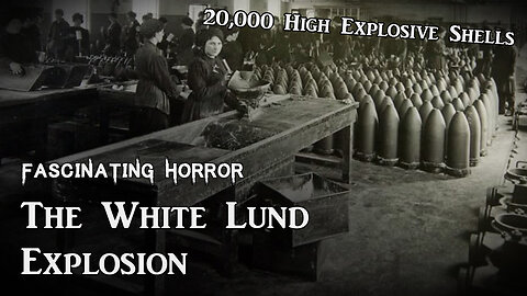 The White Lund Explosion | Fascinating Horror