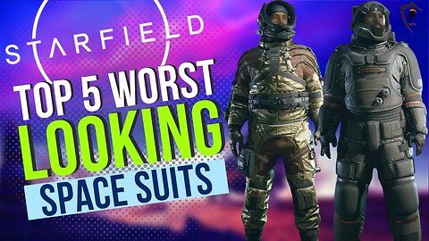 Starfield's Ugliest Space Suits Ranked: Top 5 Fashion Fails + Stats!