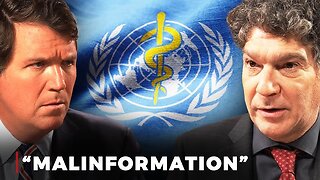 Tucker: Bret Weinstein Exposes the World Health Organization’s Dark Agenda