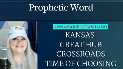 Prophetic Word: Kansas - Great Hub For The Lord - Crossroads - Time Of Choosing Of The Heart!