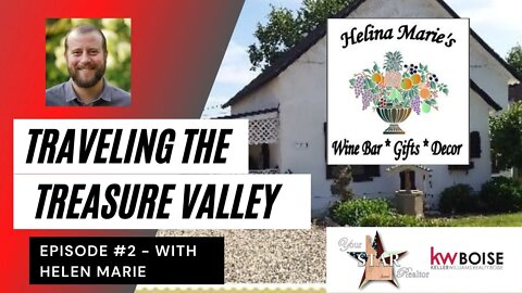 Traveling the Treasure Valley - City of Star Idaho - with Helen of Helena Marie's Fine Wines/Spirits