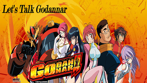 Episode 7: Reviewing Godannar Episodes 6 - 10