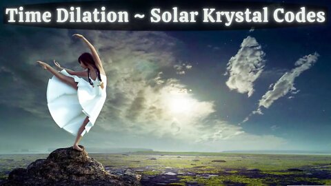 Time Dilation ~ Solar Krystal Codes ~ Galactic Guardians ~ End of the Dark Era New Timeline Grounded