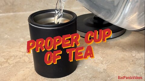 Proper cup of tea