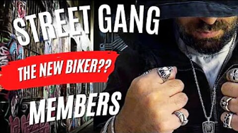 ARE THOSE THAT COME FROM STREET GANGS THE NEW BIKER?