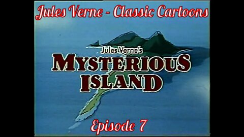 Ep 7. Jules Verne - Classic Cartoons: "Mysterious Island" (1975)