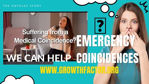 SUFFERING FROM MEDICAL COINCIDENCE? WE CAN HELP!