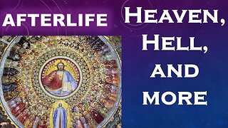 The Afterlife: Heaven, Hell, and More in the Christ-centered model