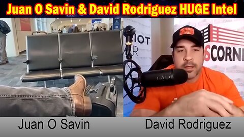 Juan O Savin & David Rodriguez HUGE Intel: "Juan O Savin Update, December 10, 2023"