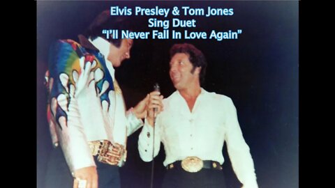 Elvis Presley & Tom Jones Sing Duet- "Ill Never Fall In Love Again" Fantasy Remix