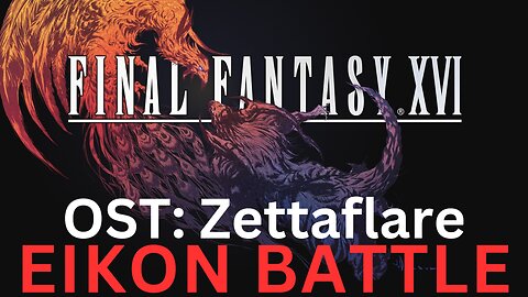 Final Fantasy 16 OST 185: Zettaflare