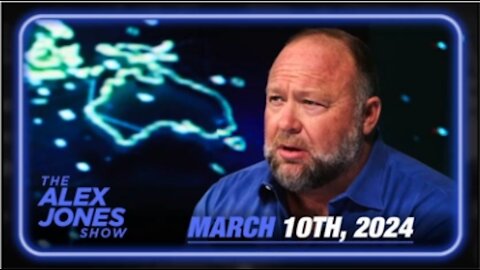 The Alex Jones Show Mar 10, 2024