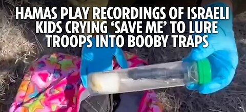 Hamas play recordings of kids crying ‘save me’ to lure troops into booby traps