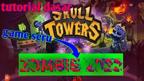 Seram,, bikin deg-degan | Zombie 2022 | game seru zombie Skull towers | Arhpie Peandetau