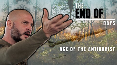 End of Days | Age of the Antichrist