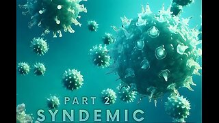 "Covid-19 is not a pandemic, it's a Syndemic" Part 2 [Reupload 2020/10/21]
