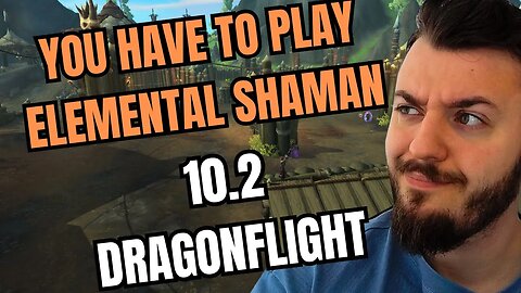 ELEMENTAL SHAMAN IS A MUST PLAY IN 10.2 DRAGONFLIGHT