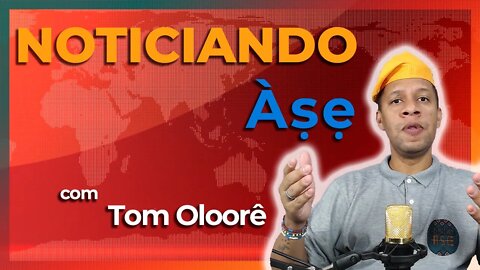🎥📰 - Noticiando Axé com Tom Oloorê - 23/05/2022