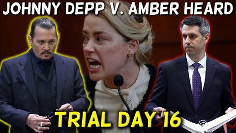 Cross Examination? Johnny Depp v. Amber Heard Defamation Trial Day 16 - iCkEdMeL is BACK
