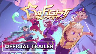 Go Fight Fantastic! - Official Launch Trailer