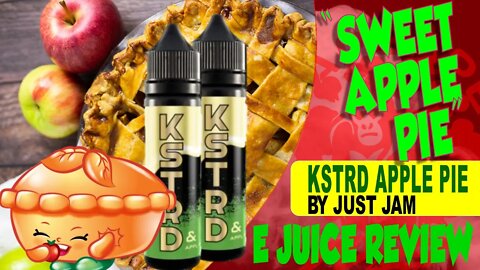 WOW! - Just Jam E Juice Review KSTRD Apple Pie