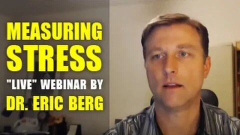Measuring Stress "Live" Webinar by Dr. Eric Berg