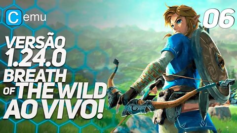 CEMU NOVA VERSÃO 1.24 | BREATH OF THE WILD EM PORTUGUÊS | ATÉ ZERAR #06