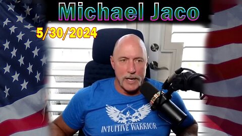 Michael Jaco Update May 30: "Denounce The Vaccine, Pray Over Your Food For Cleansing"