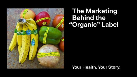 The Marketing Behind the “Organic” Label