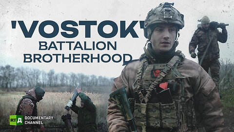 'Vostok' Battalion Brotherhood | RT Documentary