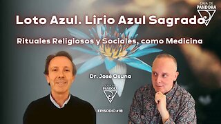 Loto Azul. Lirio Azul Sagrado. Rituales Religiosos y Sociales, como Medicina con Dr. José Osuna