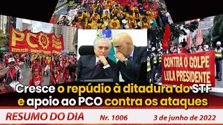 Cresce o repúdio à ditadura do STF e apoio ao PCO contra os ataques - Resumo do Dia Nº 1006 - 3/6/22