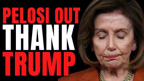 PELOSI OUT AS SPEAKER, THANK TRUMP - TRUMP NEWS