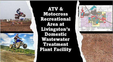 ATV & Motocross Park At The Livingston California Domestic Wastewater Treatment Plant- 13 Questions