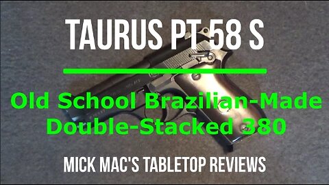 Taurus PT 58 S - 380 Auto Pistol Tabletop Review - Episode #202318
