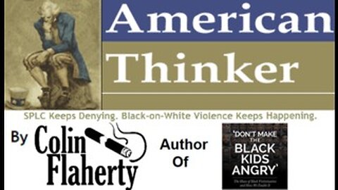 Colin Flaherty's American Thinker Article Reading: SPLC Denial. His Final Lie