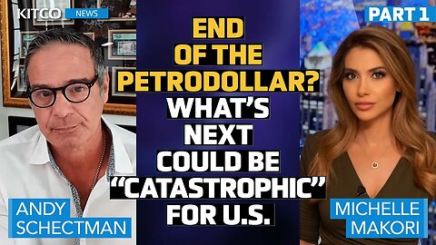 Petrodollar Deal Ends: Andy Schectman Warns of Potential ‘Collapse of Everything’ - Part 1