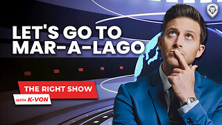9: The Right Show - Let's Go to Mar-A-Lago! (Valuetainment w/ K-von)