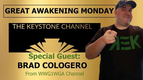 Great Awakening Monday 6: With Special Guest Brad Cologero (WWG1WGA channel)