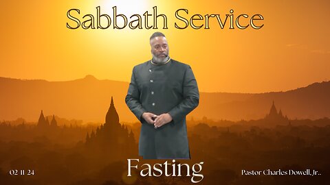 Sabbath Service 2024-02-10 | Fasting |