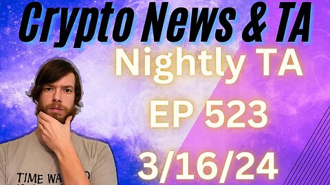 Nightly TA EP 523 3/16/24 #cryptocurrency #bitcoin #grt #btc #xrp #algo #ankr #cryptonews