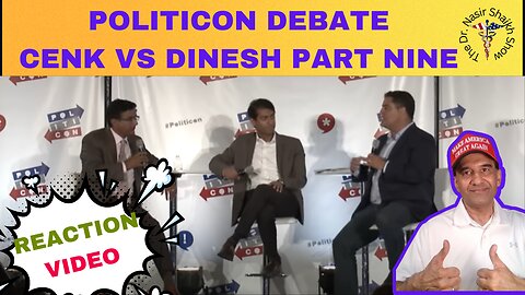 REACTION VIDEO: Debate Between Dinesh D'Souza & Cenk Uygur of The Young Turks @ Politicon Part NINE